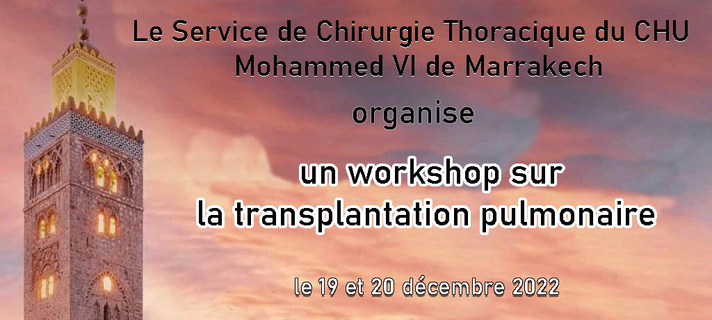 Le Service de Chirurgie Thoracique du CHU Mohammed VI de Marrakech organise un workshop sur la transplantation pulmonaire