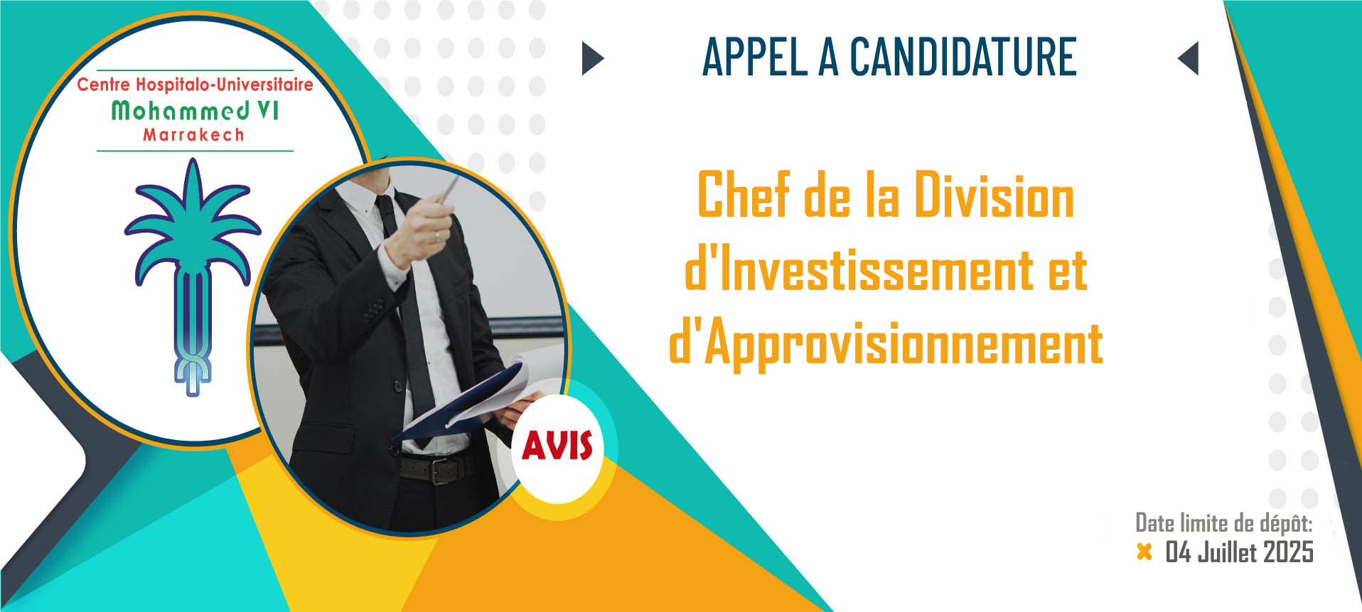 Appel à candidature pour occuper le poste de chef de la Division d'Investissement et d'Approvisionnement à la Direction Générale du CHU de Marrakech - 04 Juillet 2025